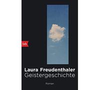 Laura Freudenthaler Geistergeschichte: Roman (Tascabile)