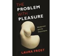 Laura Frost The Problem with Pleasure (Tascabile)