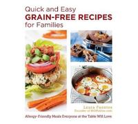 Laura Fuentes Quick and Easy Grain-Free Recipes for Families (Tascabile)
