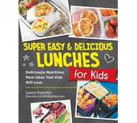 Laura Fuentes Super Easy and Delicious Lunches for Kids (Tascabile)