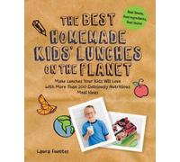 Laura Fuentes The Best Homemade Kids' Lunches on the Planet (Tascabile)