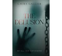 Laura Gallier The Delusion (Tascabile) Delusion