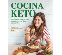 Laura Garat Cocina keto: 100 recetas tradicionales adaptadas a la di (Tascabile)