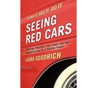 Laura Goodrich Seeing Red Cars: Driving Yourself, Your Team, and You (Tascabile)