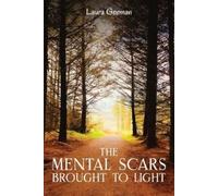 Laura Gorman The Mental Scars Brought to Light (Tascabile)