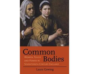 Laura Gowing Gowing, Laura Common Bodies (Tascabile)