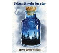 Laura Grace Weldon Universe Marveled into a Jar (Tascabile)