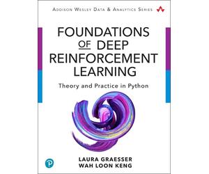 Laura Graesser Wah Loon Ke Foundations of Deep Reinforcement Learni (Tascabile)