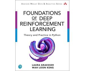 Laura Graesser Wah Loon Ke Foundations of Deep Reinforcement Learni (Tascabile)