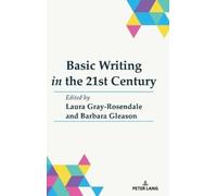 Laura Gray-Rosendale Basic Writing in the 21st Century (Copertina rigida)