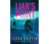 Laura Griffin Liar's Point (Tascabile) Texas Murder Files