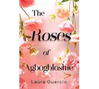 Laura Guercio The Roses of Agbogbloshie (Tascabile)