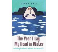 Laura Hall The Year I Lay My Head in Water (Copertina rigida)
