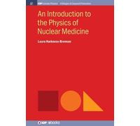Laura Harkness-Bren An Introduction to the Physics of Nuclear Medic (Tascabile)