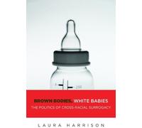 Laura Harrison Brown Bodies, White Babies (Tascabile) Intersections