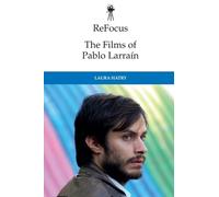 Laura Hatry ReFocus: The Films of Pablo Larraín (Copertina rigida)