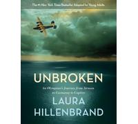 Laura Hillenbrand Unbroken (The Young Adult Adaptation) (Tascabile)