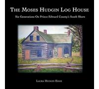 Laura Hudgin Edge The Moses Hudgin Log House (Tascabile)