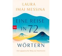 Laura Imai Messina Judith Sch Eine Reise in 72 Wörtern: Der japanisc (Tascabile)