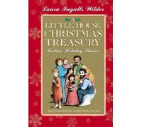 A Little House Christmas Treasury: Festive Holiday Stories: A Christmas Holiday Book for Kids