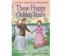 Laura Ingalls Wilder These Happy Golden Years (Copertina rigida) Little House