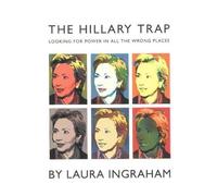 Laura Ingraham The Hillary Trap (Tascabile)