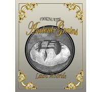 Laura J Blake McBride Cooking with Ancient Grains (Tascabile)