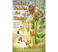 Laura J Cahill Safety Fables for Today (Tascabile)
