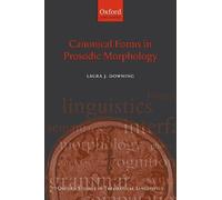 Laura J. Downing Canonical Forms in Prosodic Morphology (Tascabile)
