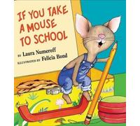 Laura J Numeroff If you take a Mouse to School (Copertina rigida)