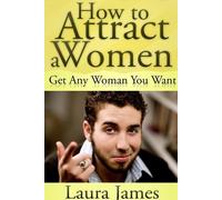 Laura James How to Attract a Women (Tascabile)