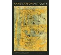 Laura Jansen Anne Carson: Antiquity (Tascabile)