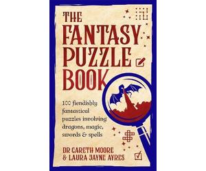 Laura Jayne Ayres Dr Gareth Moore The Fantasy Puzzle Book (Tascabile)