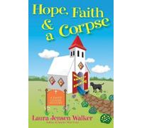 Laura Jensen Walker Hope, Faith, and a Corpse (Copertina rigida)