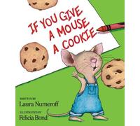 Laura Joffe Numeroff If You Give a Mouse a Cookie (Copertina rigida)