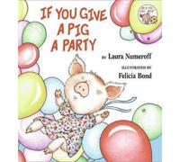 Laura Joffe Numeroff If You Give a Pig a Party (Copertina rigida) If You Give...