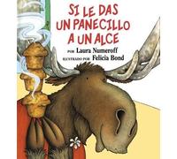 Si le das un panecillo a un alce: If You Give a Moose a Muffin (Spanish edition)