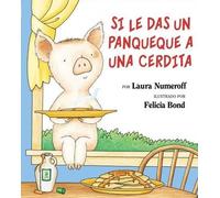 Laura Joffe Numeroff Si Le Das Un Panqueque a Una Cerdita (Copertina rigida)