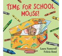 Laura Joffe Numeroff Time For School, Mouse (Libro di cartone)