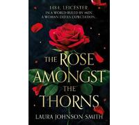 Laura Johnson-Smith The Rose Amongst the Thorns (Tascabile)