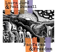 Laura Jurd & Paul Dunmall - Fanfares and Freedom