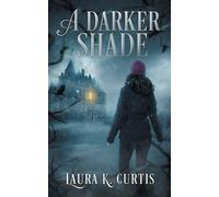Laura K Curtis Curtis Laura K A Darker Shade (Tascabile)