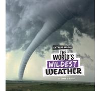 Laura K Murray The World's Wildest Weather (Copertina rigida) Extreme World