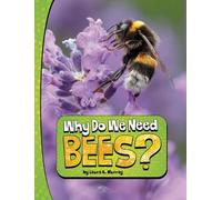 Laura K Murray Why Do We Need Bees (Copertina rigida) Nature We Need