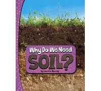 Laura K Murray Why Do We Need Soil (Copertina rigida) Nature We Need