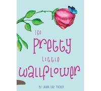 Laura K Tucker The Pretty Little Wallflower (Copertina rigida)