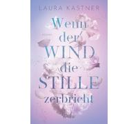 Laura Kästner When the Wind Breaks the Silence / Wenn der Wind die S (Tascabile)