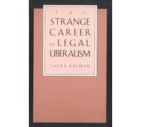 Laura Kalman The Strange Career of Legal Liberalism (Tascabile)