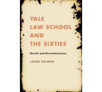 Laura Kalman Yale Law School and the Sixties (Tascabile)