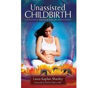 Laura Kaplan Shanley Unassisted Childbirth (Copertina rigida)